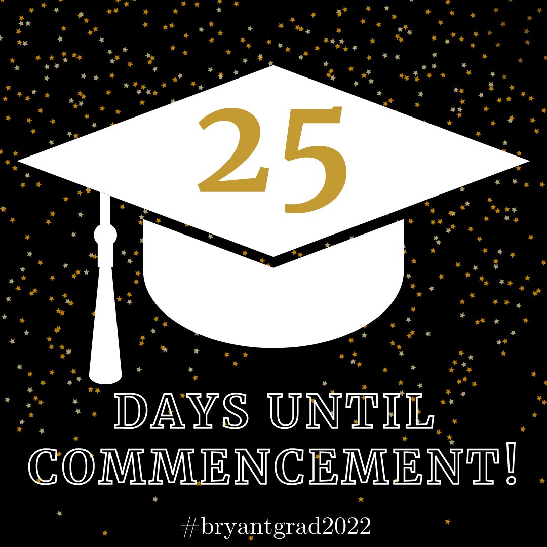 The countdown continues! Only 25 more days until Commencement! #bryantgrad2022