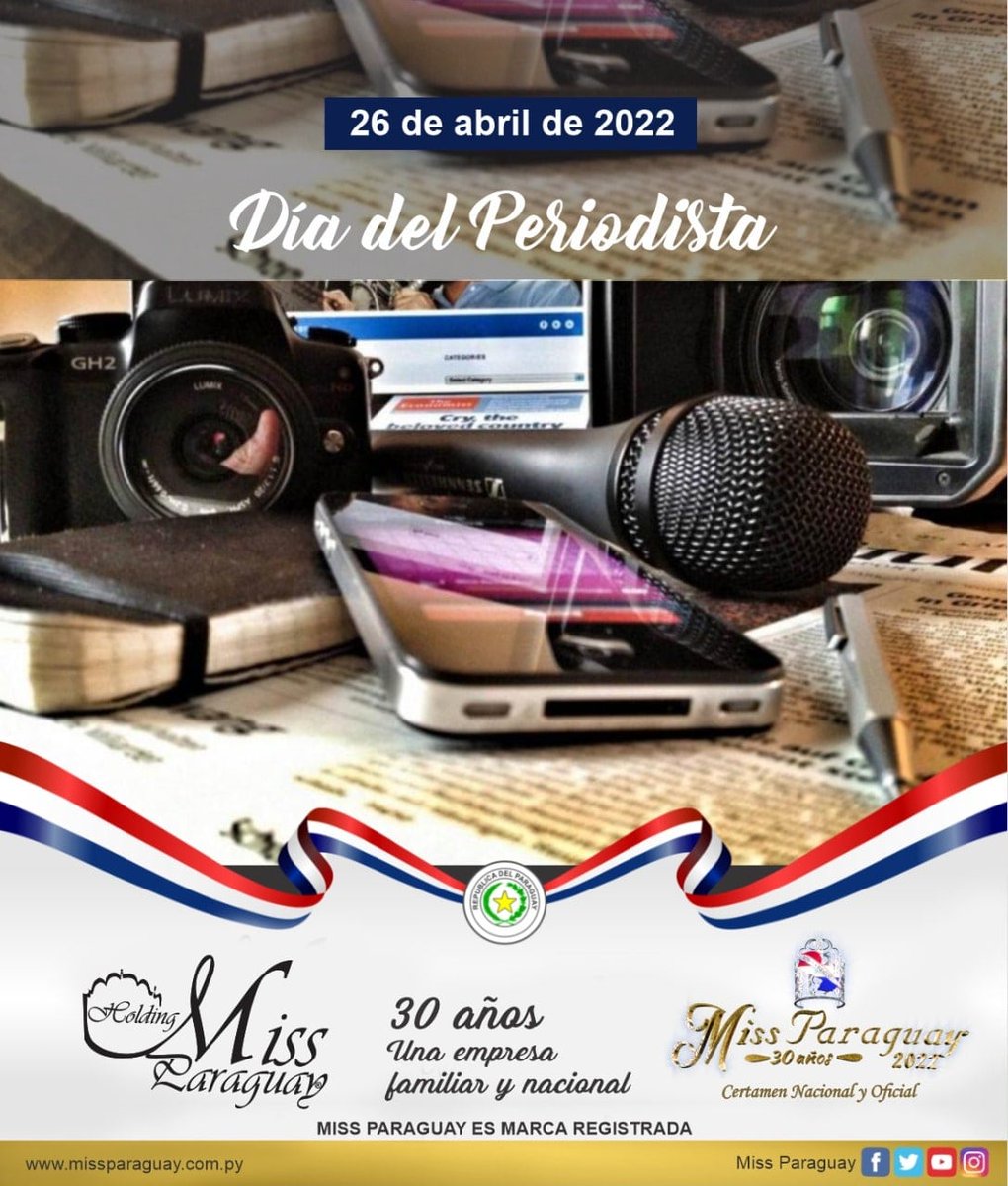 Martes 26 de abril “DÍA DEL PERIODISTA” en la República del Paraguay. 
El Holding Miss Paraguay una empresa Familiar y Nacional, con proyección Internacional, desea feliz “DÍA DEL PERIODISTA”