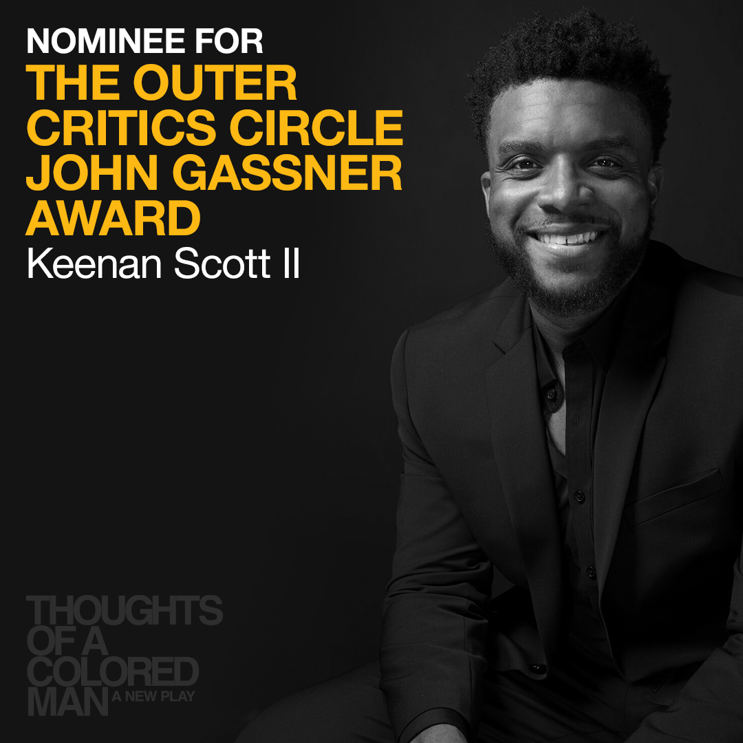 Congratulations to <a href="/keenanthemuse/">Keenan Scott II</a> on his <a href="/OuterCriticsOCC/">Outer Critics Circle</a> nomination! #thoughtsofacoloredman