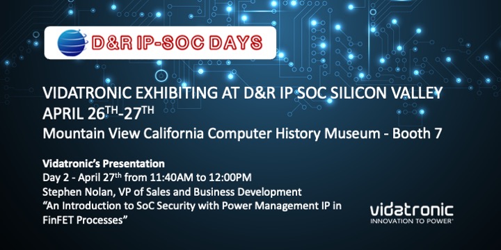 vidatronic_inc's tweet photo. Come visit us at the D&R IP SoC Days Conference in Silicon Valley today and tomorrow - chat with our booth members and sit through our session on #SoC #security with our VP of Sales and Business Development.
#IPSoC #IPSoCSVDR #analog #SoC #powermanagement #FinFET https://t.co/26KXxZb83L