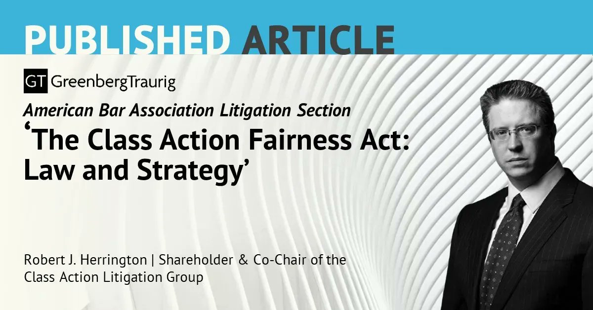GT_Law's tweet photo. .@GT_Law Shareholder Robert J. Herrington co-authored an article published in @ABALitigation Section’s second edition of The Class Action Fairness Act: Law and Strategy. More: https://t.co/QnA5nxvkaf. #GTNews #ClassActionLitigation #Litigation https://t.co/1j0K2Hs8hc