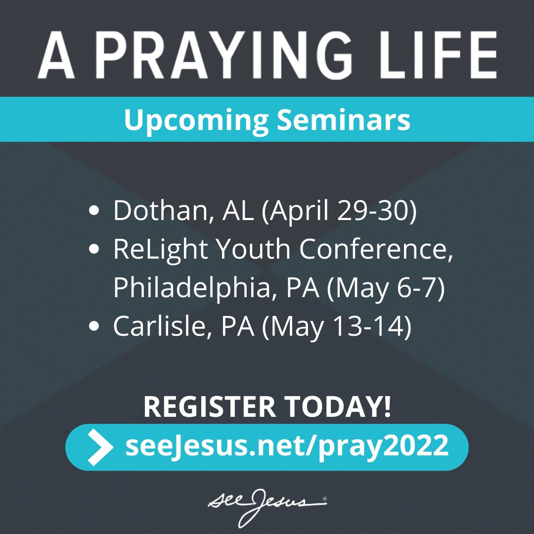We have several A Praying Life Seminars coming up in the next few weeks. This seminar is not for victorious Christians, but Christians defeated in the trenches!
Register for a seminar near you at: seeJesus.net/pray2022!