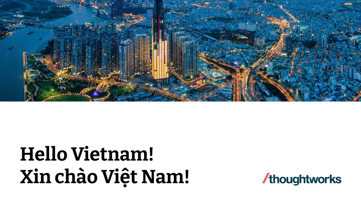 Thoughtworks is expanding and going to Vietnam! We are setting up in Ho Chi Minh City to meet demand from clients and hire from this skilled, diverse talent base. Read more: thght.works/3Mv87jN
