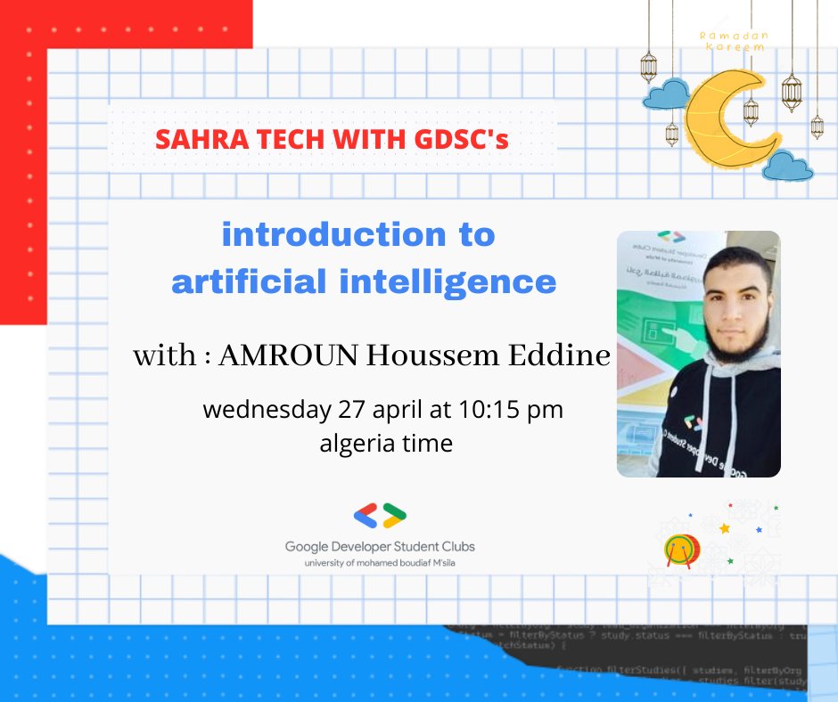 صحا فطوركم شبيبة 😍
 اخر حصة لينا في رمضان راح تكون حول الذكاااء الاصطناعي 💪 من تقديم الرائع  عمرون حسام الدين    يلي عندو خلفية كبيرة في المجال هذا وراح يفيدكم بيهاا مجاناا
يلي مهتمين متنساوش تحضرو غدوة على 10:15 مساءااا 
#googledeveoperstudentclub