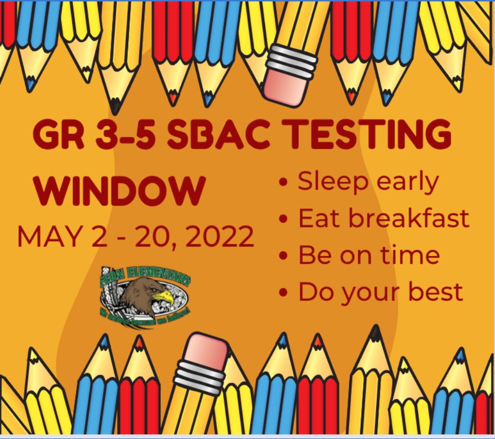 Fern 3rd, 4th &amp; 5th graders! SBAC testing starts next week! Please go to sleep early, wake up early, come to school early to eat breakfast and. . . bring your best "I can do this!" attitude! Go Eagles! #fernelementary