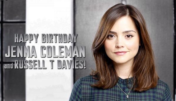 Happy Birthday to both Jenna Coleman & Russell T Davies 2 Doctor Who Icons  