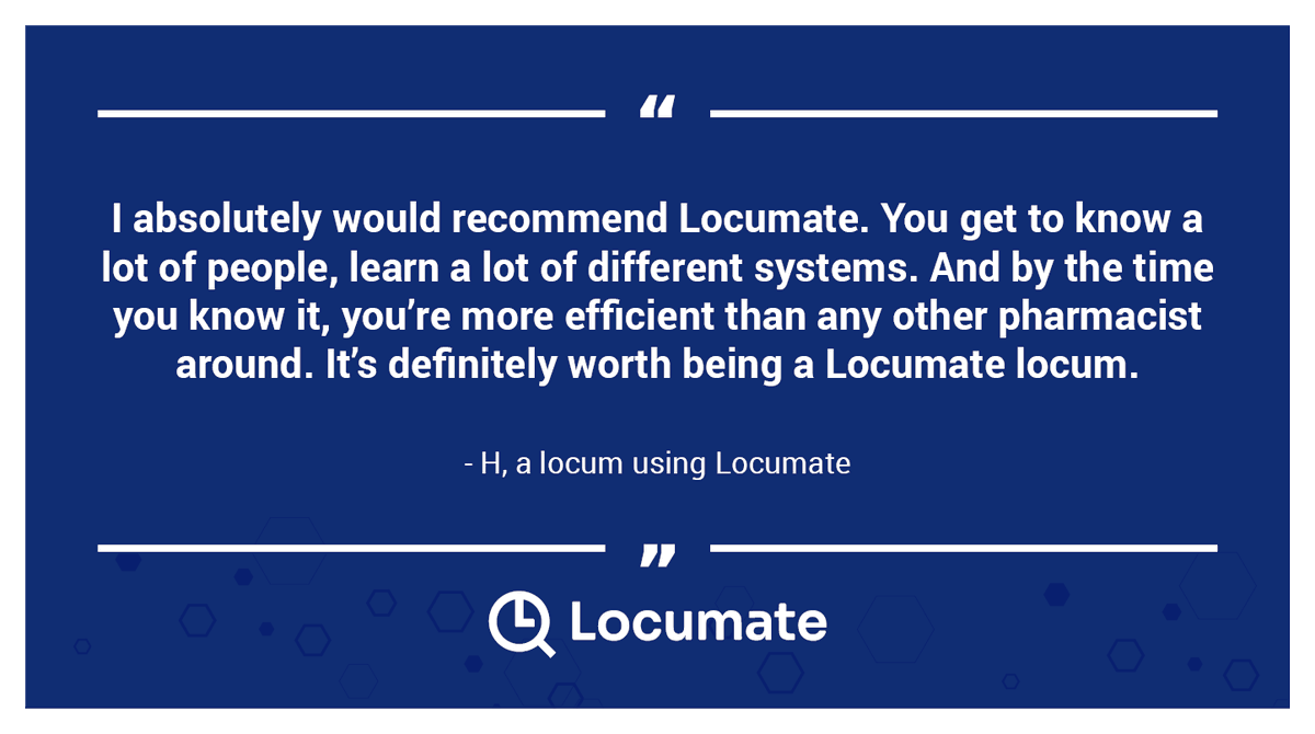 locumate's tweet photo. “I absolutely would recommend Locumate. You get to know a lot of people, learn a lot of different systems. And by the time you know it, you're more efficient than any other pharmacist around. It’s definitely worth being a Locumate locum.  ” 

– H, a locum using Locumate https://t.co/KlMsoZkzTS