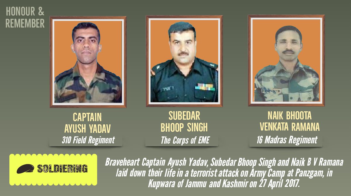 Today, we honour and remember #Braveheart Capt Ayush Yadav, Sub Bhoop Singh & Naik B V Ramana who made ultimate sacrifice in a terrorist attack on Army camp at #Panzgam in #Kupwara of J&K on 27 April 2017. #India will never forget their service and sacrifice. #JaiHind🇮🇳 @adgpi