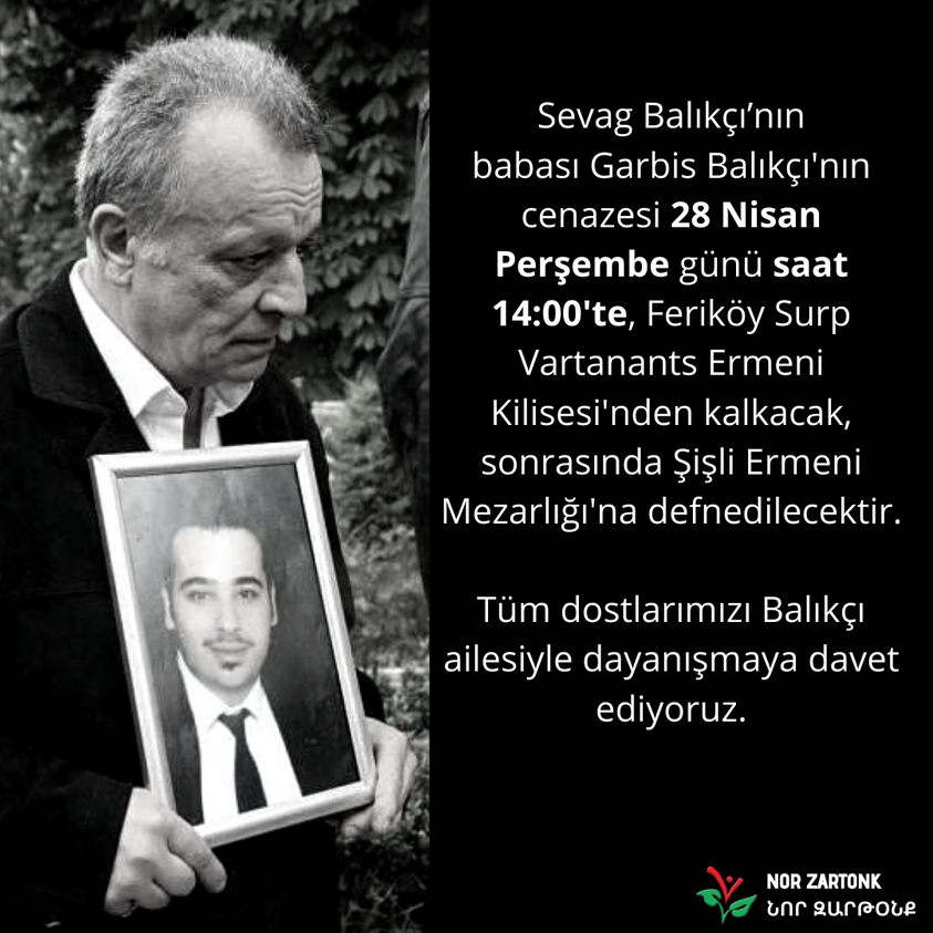 #SevagBalıkçı’nın babası #GarbisBalıkçı’nın cenazesi 28 Nisan 2022’de saat 14:00’te, Feriköy Surp Vartanants Ermeni Kilisesi’nden kalkacak, sonrasında Şişli Ermeni Mezarlığı’na defnedilecektir 
ANISINA SAYGIYLA

#sevagiçinadalet
#Ermeni
#ErmeniTehciri
#24nisan1915
#24Nisan
#agos