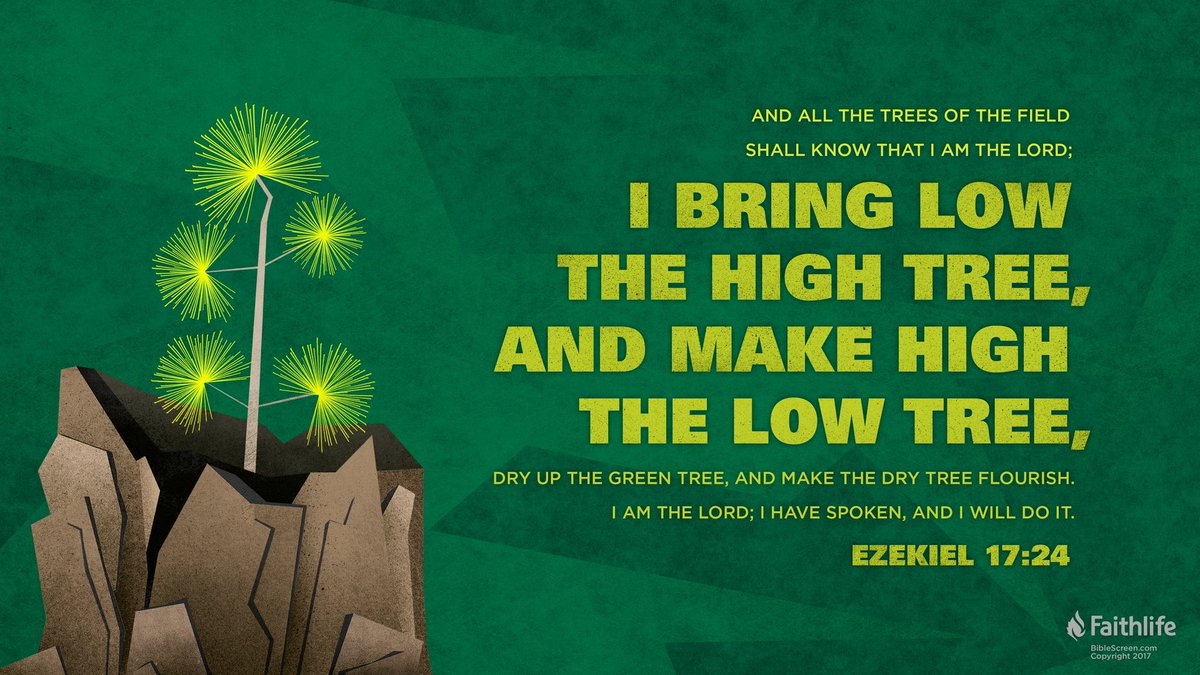 Ezekiel 17:24 ref.ly/Eze17.24 via <a href="/Logos/">Logos Bible Study Platform</a>