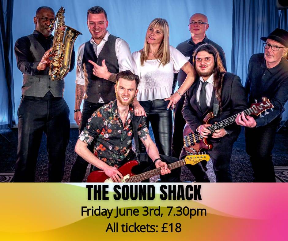 Friday June 3rd - 7.30pm 

The Sound Shack are a 7-piece band performing a brilliant mix of songs, including some of the all-time-greats, such as Hey Jude, I’m a Believer, Son of a Preacher Man...
They don’t just like good music, they love it!
Plenty of room for dancing!