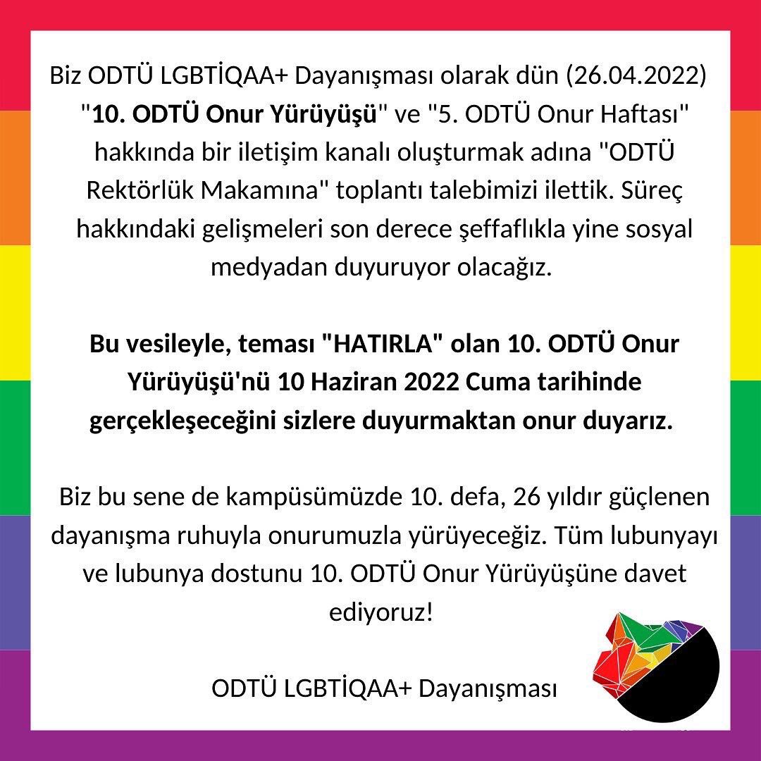 odtulgbti's tweet photo. 10. ODTÜ ONUR YÜRÜYÜŞÜNE DAİR AÇIKLAMAMIZDIR

Biz ODTÜ LGBTİQAA+ Dayanışması olarak dün (26.04.2022)  "10. ODTÜ Onur Yürüyüşü" ve "5. ODTÜ Onur Haftası" hakkında bir iletişim kanalı oluşturmak adına "ODTÜ Rektörlük Makamına" toplantı talebimizi ilettik. https://t.co/4l5p5tb2vh