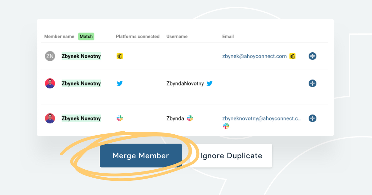 AhoyConnect's tweet photo. ❌ No more struggle! Identify duplicate members across your communities with AhoyConnect. See possible matches for a particular member and where they happened. Request a demo 👉 https://t.co/n1mvwpHrFa
#communitymanagement #DevRel #slack #discord #communitypros https://t.co/w6JRE1uHx2