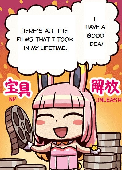 PA: Dont be alarmed by the rabbit claiming to be Mash's Servant. We are working to get her out as quickly as possible.

🎬 Definitely not George Melies
🎬 Rider of Manga... Or something!
🎬 The most Famous director in Chaldea
🎬 Definitely an SSR Rider!
🎬 Mash's Servant for sure