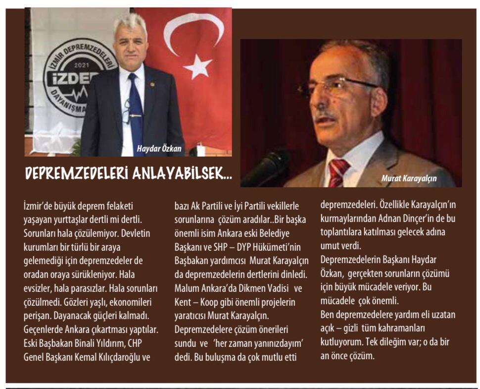 Sayın eski Bakanımız Dr. Hakan Tartan Bey'in katkılarıyla, Ankara'da Batıkent'in, Dikmen Vadisi'nin yaratıcısı Sayın Murat Karayalçın ile görüştük.