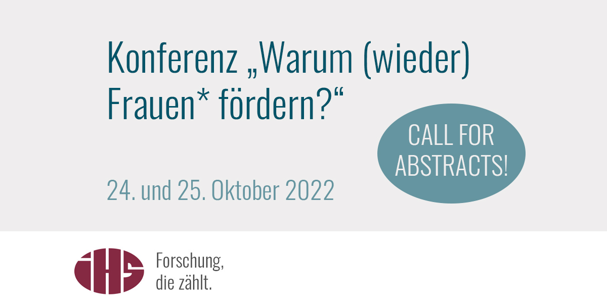 Call for Contributions! 
Am 24.–25. Oktober 2022 findet die Konferenz „Warum (wieder) Frauen* fördern?“ statt, organisiert von #IHS, <a href="/wu_vienna/">WU Vienna</a> und <a href="/Arbeiterkammer/">AK Österreich</a>. Die Einreichfrist wurde verlängert und läuft noch bis 1.5.2022 

Details: ihs.ac.at/events/detail/…