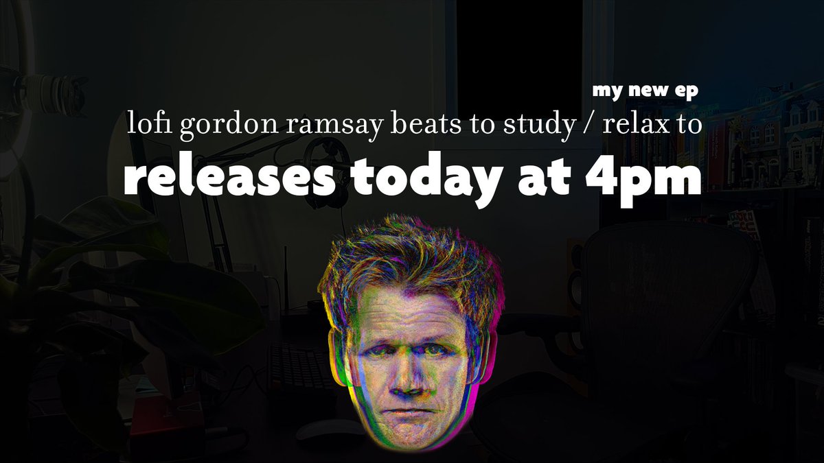 I'm releasing my new EP
lofi gordon ramsay beats to study / relax to

It premieres on youtube at 4pm today: https://t.co/IhLD5FkHMX https://t.co/5wlnnl8DaT