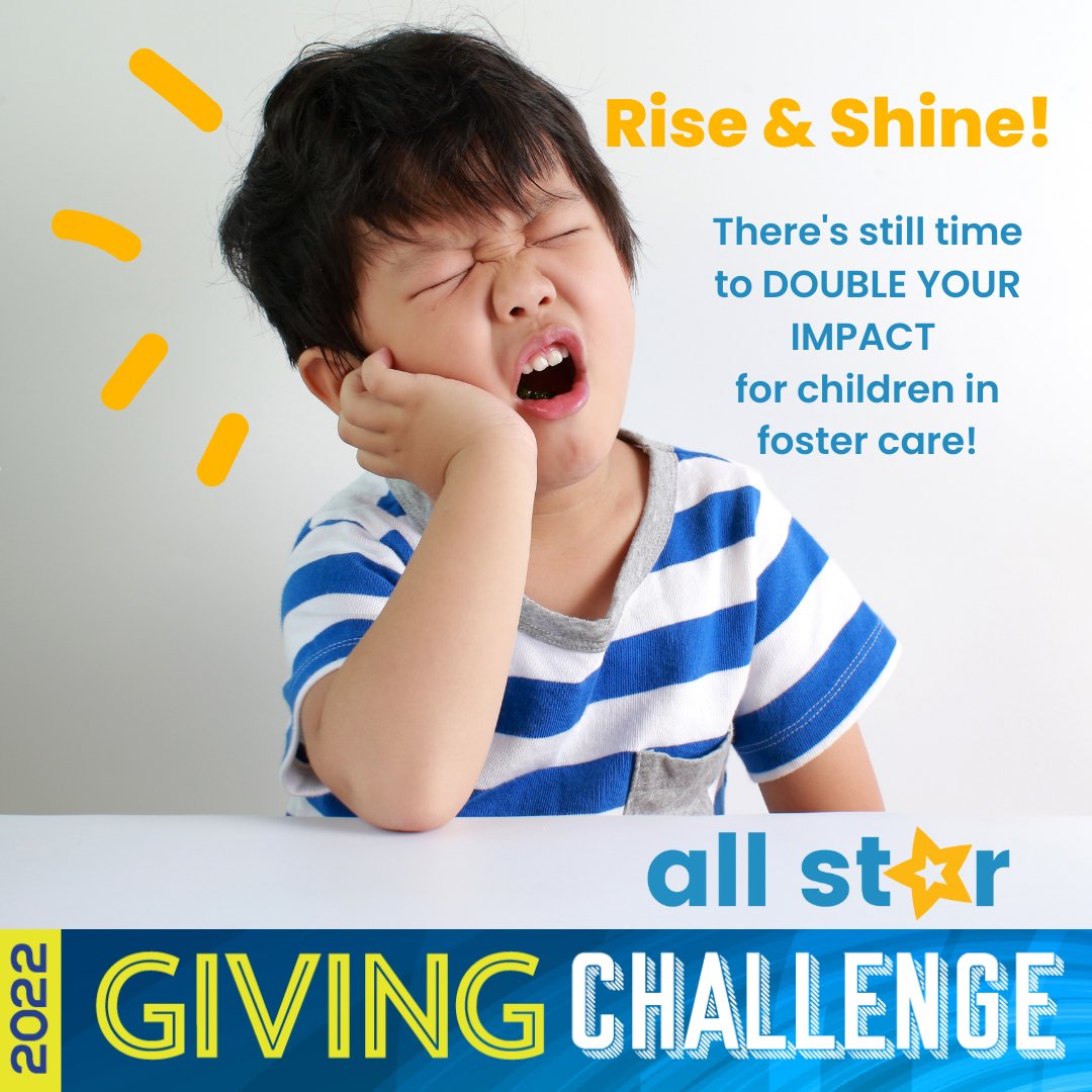 Rise & shine & #BeTheOne to #FosterAllStars before the #GivingChallenge ends at 12pm TODAY (4/27)! For just a few more hours, donations of $25-$100 are MATCHED by The Patterson Foundation, which doubles your impact for children in foster care! Head to bit.ly/ASCFGiving2022