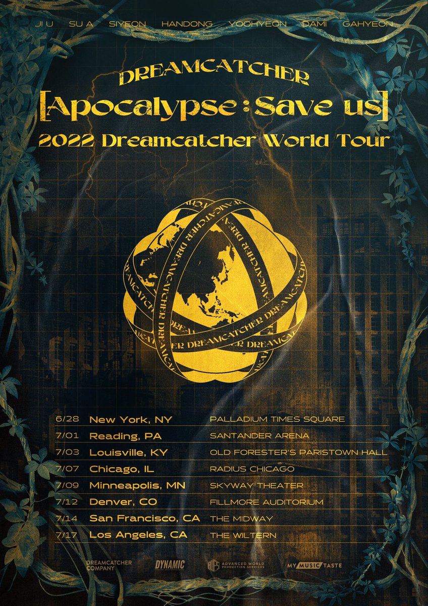 [🌑] 2022 Dreamcatcher(드림캐쳐) World Tour [Apocalypse : Save us] in USA 

🎫Ticket Open🎫
🔹22.04.29 (FRI) AM 08:00 (PST) 
🔹22.04.29 (FRI) AM 11:00 (EST) 
🔹22.04.30 (SAT) AM 00:00 (KST)

📍[New York] 6/28 Palladium Times Square
📎  bit.ly/36QjmnE