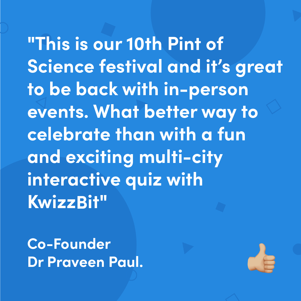kwizzbit's tweet photo. π Couldn't have said it better ourselves...
π² Get Kwizzing with @pintofscience
#partnership #quizevent #KwizzBit https://t.co/L3F9KL8pkl