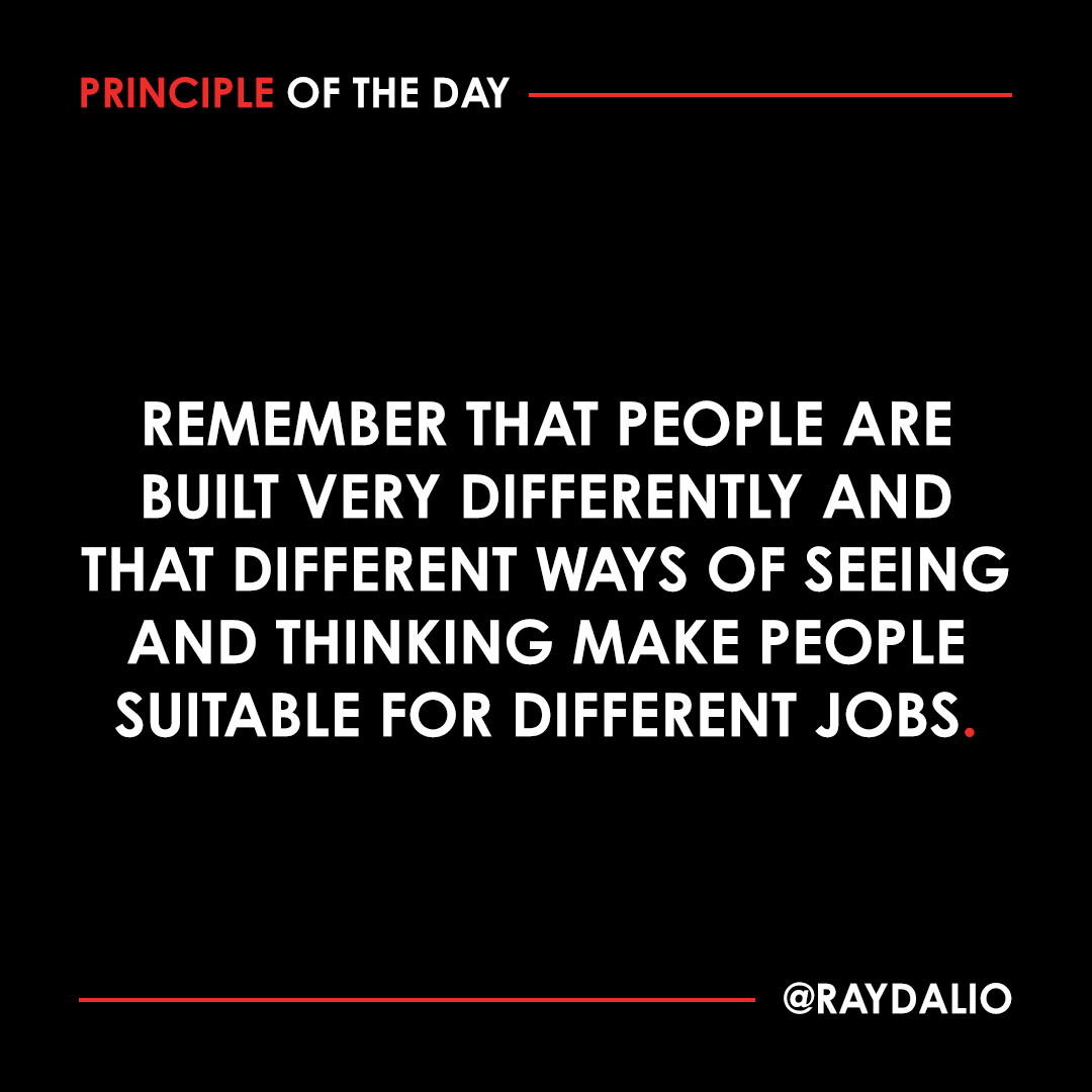RayDalio's tweet photo. Some ways of thinking will serve you well for some purposes and serve you poorly for others. It is highly desirable to understand one’s own and others’ ways of thinking and their best applications. Some qualities are more suitable for some jobs. (1/4) https://t.co/oxL2rMdLzS