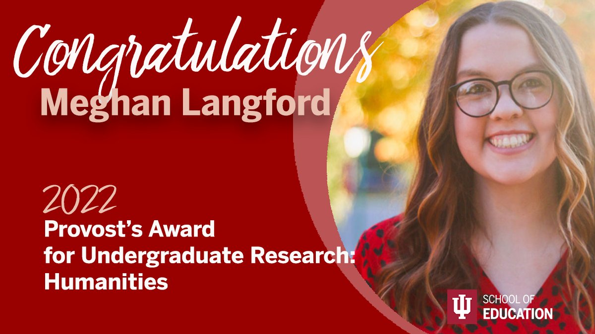 IUSchoolofEd's tweet photo. Congratulations to @IUSchoolofEd senior social studies education major Meghan Langford on receiving the 2022 @IUBProvost award for Undergraduate Research: Humanities. @iulibraries 

https://t.co/MyPIyBsqfz https://t.co/qhojbiW4QG