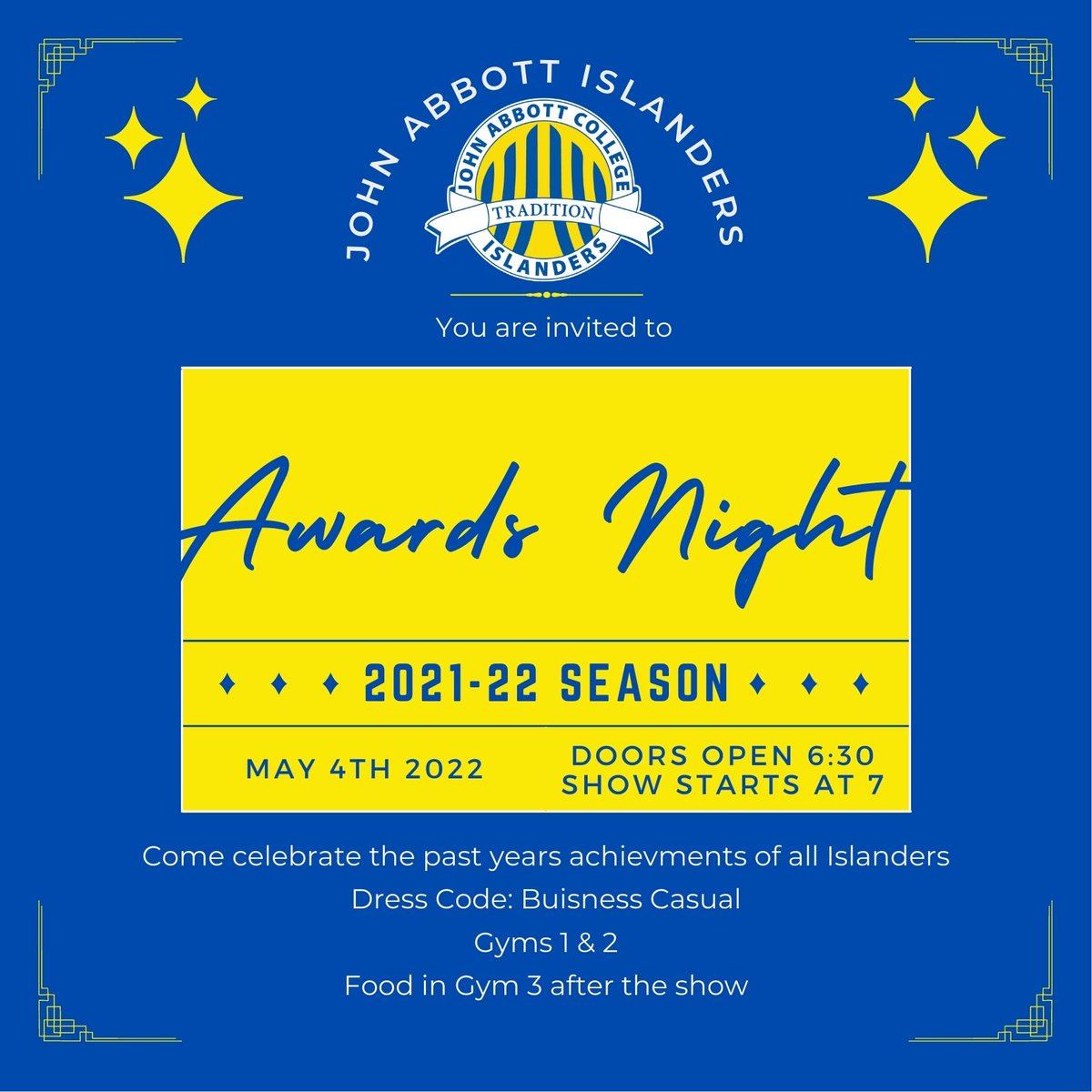 Islanders Awards night invite For all Current Islanders 
Wednesday May 4th 
doors open at 6:30
show starts at 7:00