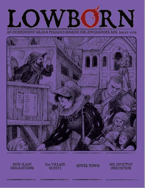 LOWBORN: Zweihander RPG Fanzine #8 buff.ly/3LkIGkI #RPG #TTRPG #ZweihanderRPG
