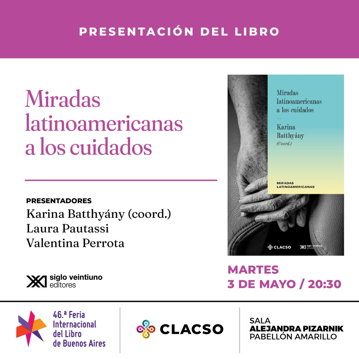 _CLACSO's tweet photo. 📙Presentación del libro Miradas latinoamericanas a los cuidados / @kbatthyany(coord.)
📆Martes 3 de Mayo - 20.30 hs. Sala Alejandra Pizarnik Pabellón Amarillo
📍#FIlBuenosAires @ferialibro 
🖇️ + info: https://t.co/3v5y05XO5F
#LauraPautassi @vperrottag 
@sigloxximex https://t.co/RGAMd8coMa