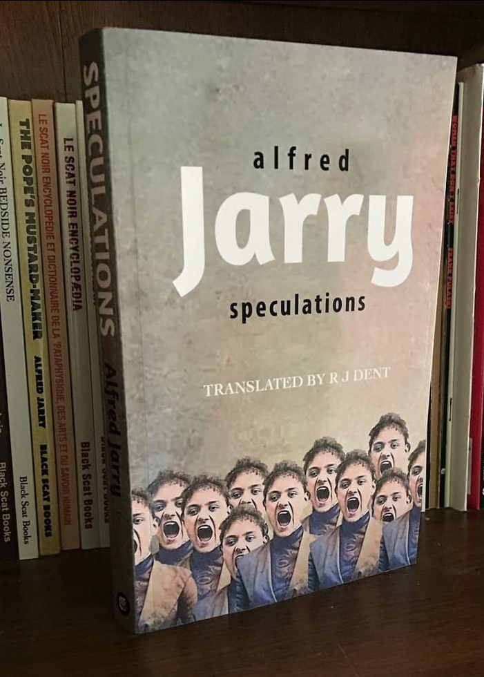 RJDent's tweet photo. Book details and links to my English translation of Alfred Jarry's Speculations now available on my website: https://t.co/f1kJilviys
#alfredjarry #speculations #rjdent #blackscatbooks https://t.co/eDwdXlv4Ck