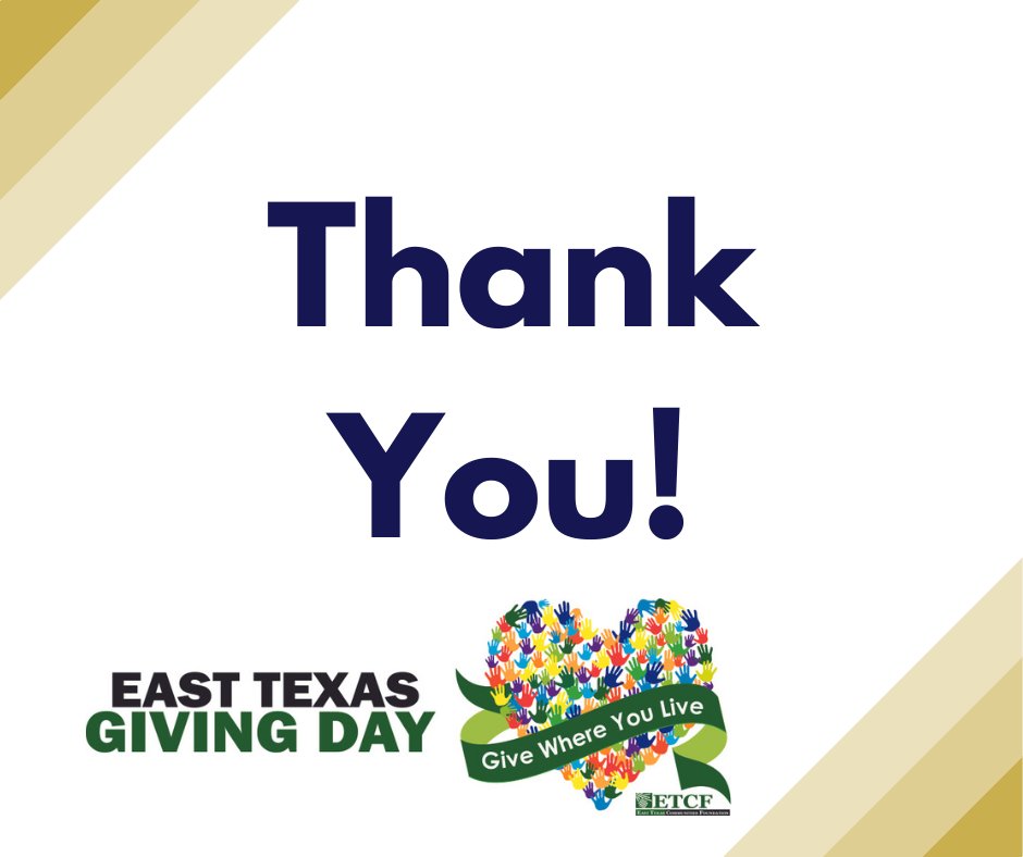 Thank you for your generosity &amp; support on East Texas Giving Day!