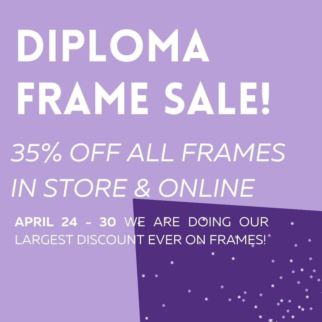 Don't miss out on our largest diploma frame discount yet! All diploma frames will be 35% off until April 30th in store and online!
