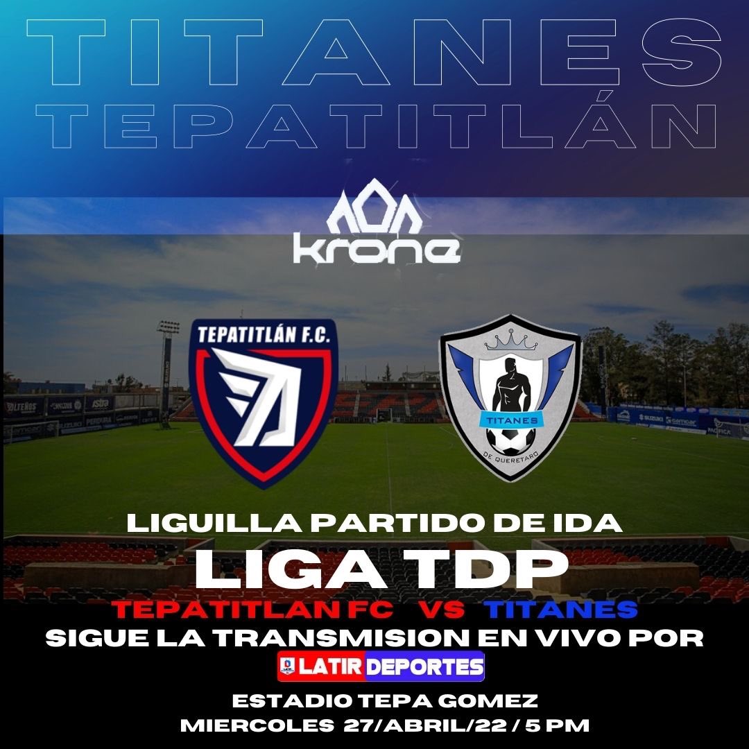 🇲🇽 <a href="/LigaTDP/">Liga TDP</a> 

<a href="/Titanesqro/">Titanes de Queretaro</a>  enfrenta en el partido de ida a Tepatitlán F.C. en el estadio Tepa Gómez a las 5:00 de la tarde.

📺 Sigue la transmisión en vivo por latir deportes