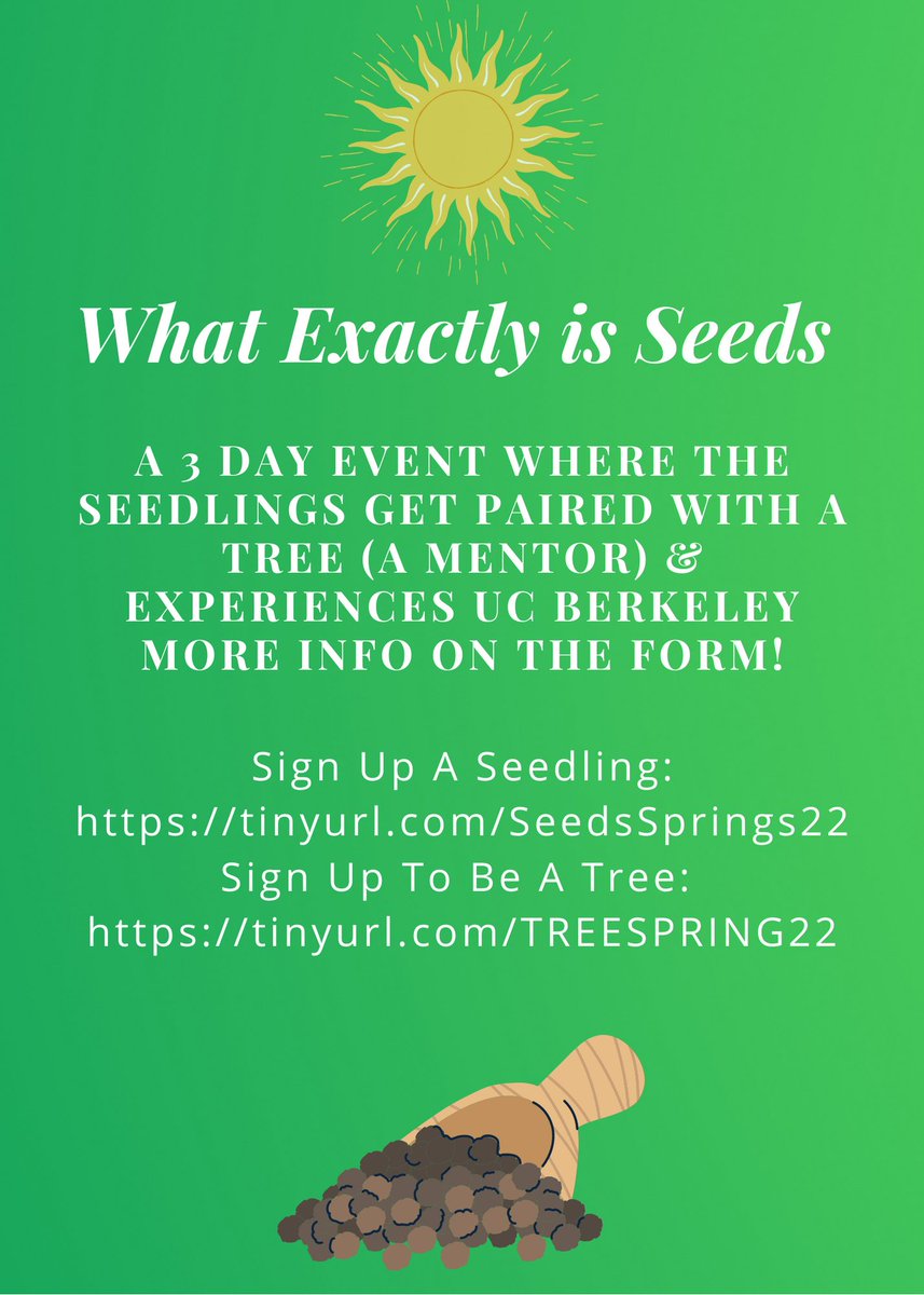 Hola familia 🥰 Friendly Reminder about our SEEDS event this weekend! We would love for your family/friend to experience 3 days at Berkeley🐻 Also would love to have you as a mentor!! More info on the Google forms: Seedling:tinyurl.com/SeedsSprings22 Mentor:tinyurl.com/TREESPRING22