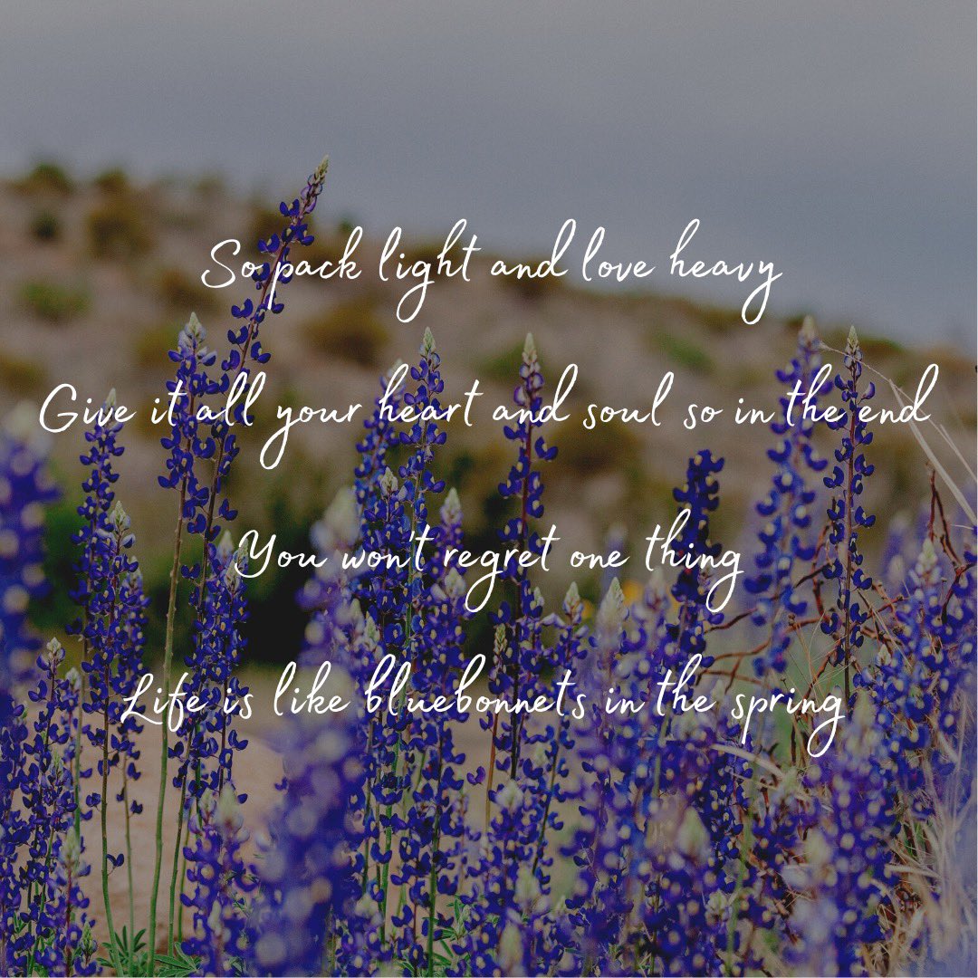 Life is like bluebonnets in the spring