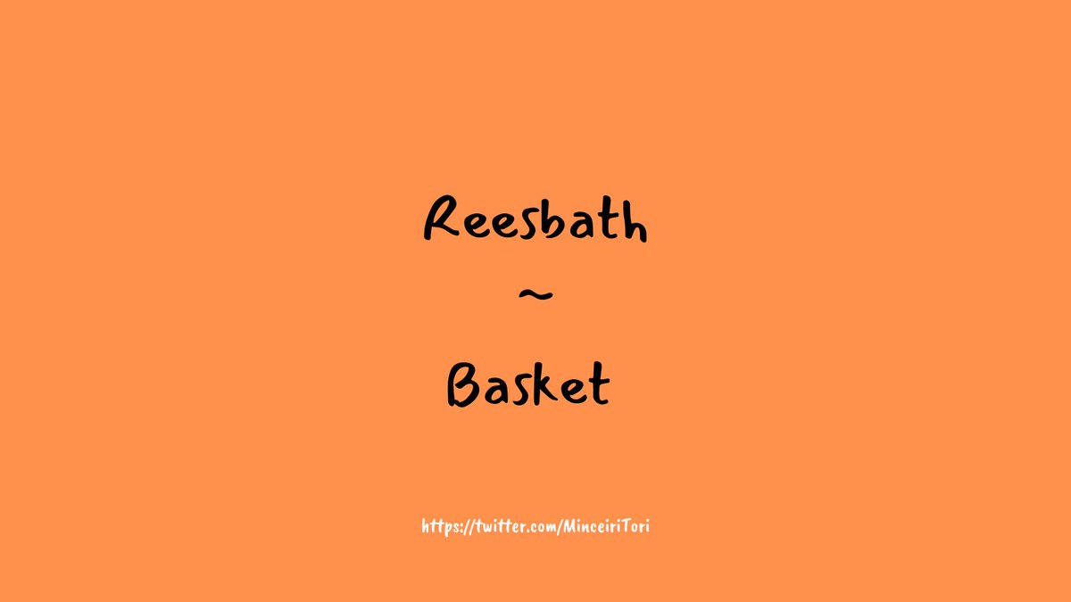 MinceiriTori's tweet image. Reesbath (Ree-ss-bath) \ Basket