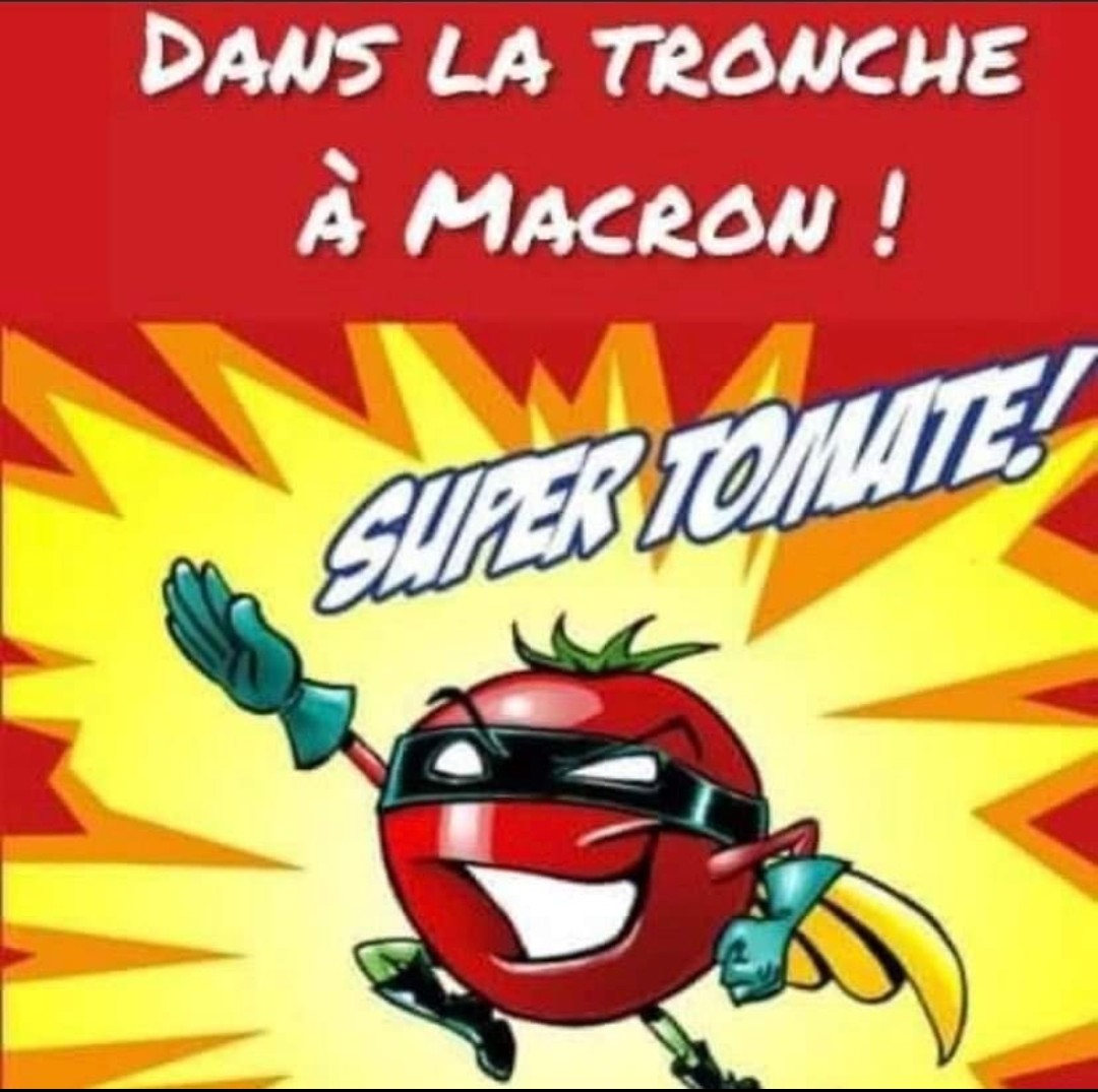 Après superman voici super tomate 🤣🤣🤣 #MacronDegage2022