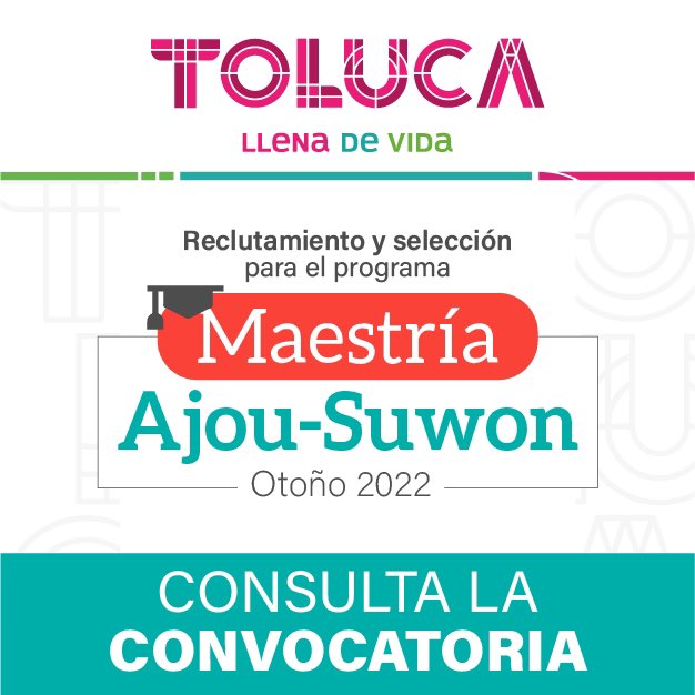 ¡Realiza tus estudios de posgrado en el extranjero! 🛫🌏
El Ayuntamiento de Toluca te invita a postularte al Reclutamiento y Selección para estudiar la Maestría en Corea del Sur en la universidad de Ajou-Suwon en Otoño 2022. 
Consulta la convocatoria en:👉 bit.ly/3LmgPR3