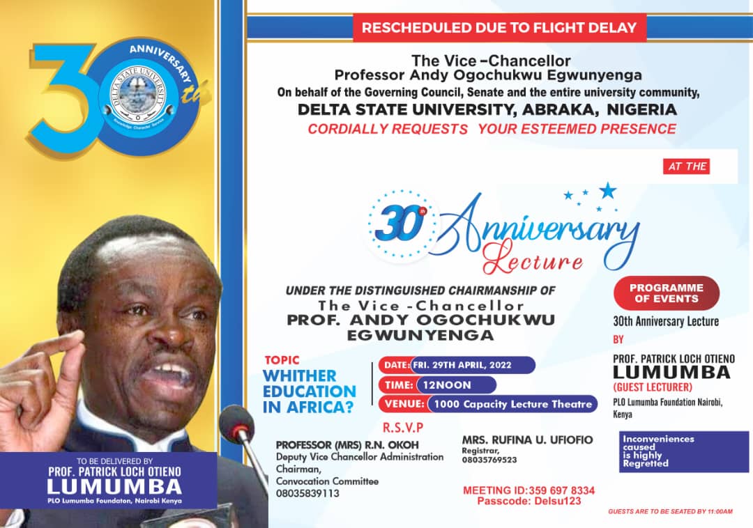 RESCHEDULED!! DELSU 30TH ANNIVERSARY LECTURE EARLIER SCHEDULED FOR THURSDAY,28TH APRIL WILL NOW HOLD THE NEXT DAY FRIDAY, 29TH APRIL. THIS IS DUE TO FLIGHT PROBLEMS. INCONVENIENCES CAUSED BY THIS DEVELOPMENT IS REGRETTED. VC. DELSU