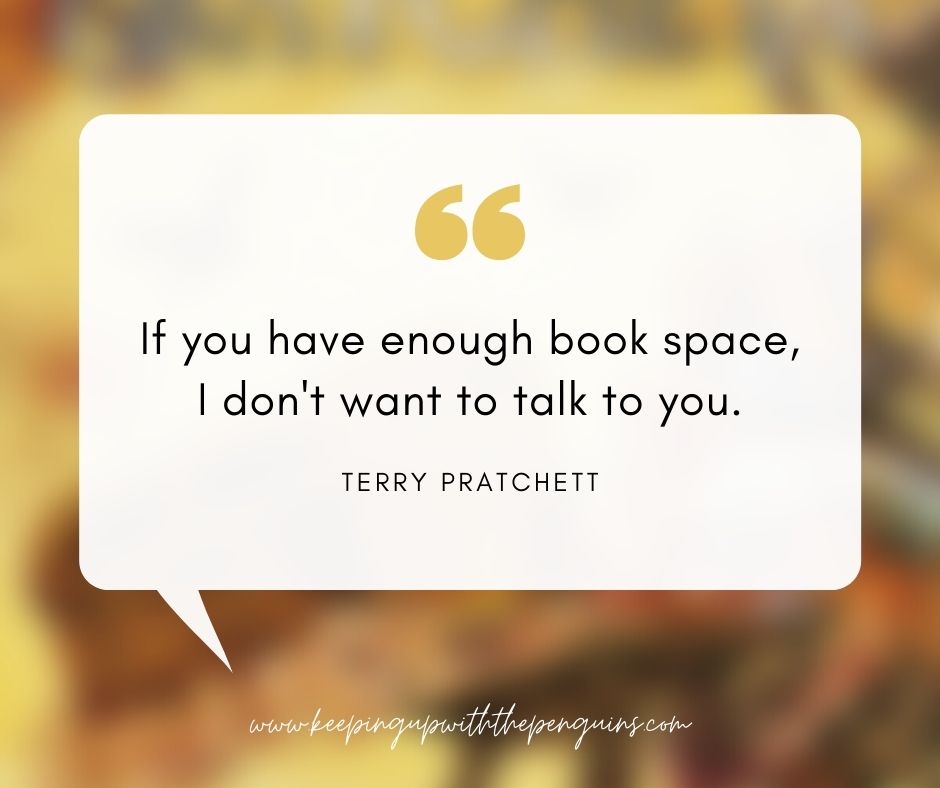 \"If you have enough book space, I don\t want to talk to you.\" - Happy birthday, Terry Pratchett! (And... me!)   
