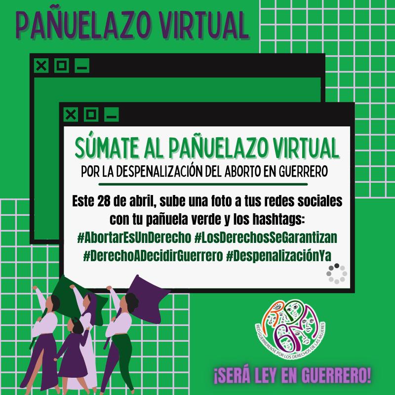 🟢 #SeráLeyGuerrero
Súmate al PAÑUELAZO VIRTUAL:
📅  Jueves, 28 de abril. 
📲 A través de Facebook, Instagram y Twitter. 

📌 Sube una foto a redes sociales con tu pañuela verde o una imagen alusiva, con los hashtag: 
#AbortarEsUnDerecho
#LosDerechosSeGarantizan
