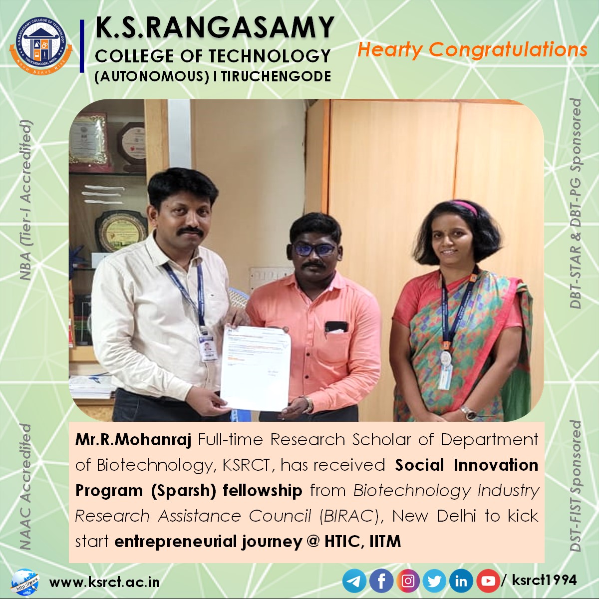 "A good career starts with strong foundation" we gave such strong foundation for Research at Department of Biotechnology, K.S.Rangasamy College of Technology. All the best for the  Sparsh Fellowship recipient Mr.R.Mohanraj, Full time Research Scholar of KSRCT.
