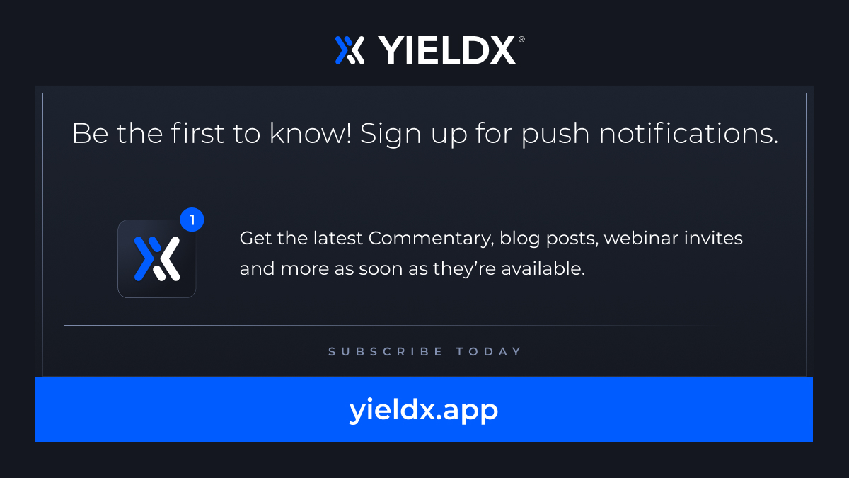 We’re making it easier than ever to get our latest updates.
Head on over to yieldx.app and sign up for push notifications! We’ll make sure you’re the first to know about market news, brand new resources, &amp; thoughtful insights to help you drive investor outcomes.