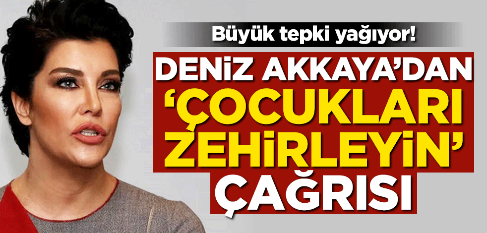 yeniakit's tweet photo. Büyük tepki yağıyor! Deniz Akkaya’dan ‘çocukları zehirleyin’ çağrısı https://t.co/n6qwg1IMAI https://t.co/ENjw8DqUVK