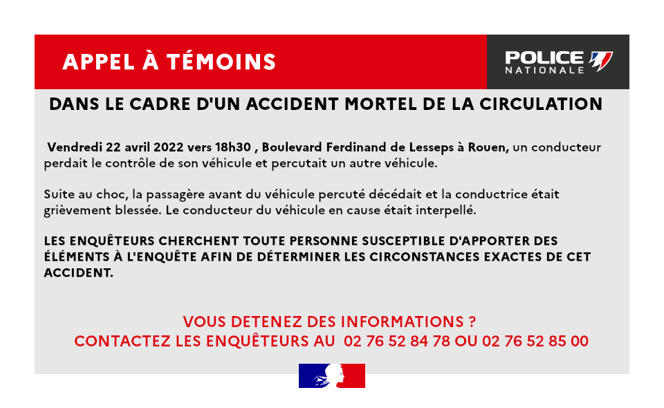 [#AppelaTémoins]
Les enquêteurs de la sûreté départementale sollicitent votre aide dans le cadre d'un accident mortel de la circulation.
Merci par avance pour vos RT.
<a href="/Prefet76/">Préfet de Normandie et de la Seine-Maritime</a> 
<a href="/gendarmerie_076/">Gendarmerie de la Seine-Maritime</a>