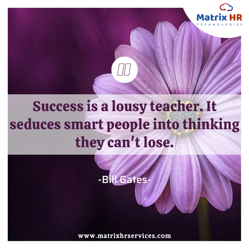 MatrixHRService's tweet photo. Quote Of The Week !
“Success is a lousy teacher. It seduces smart people into thinking they can't lose.”
-Bill Gates-
https://t.co/gqukHtjPFi
#matrixhrtechnologies #matrixhrservices #BestHRCompanyinBangalore #BestHRCompanyIndia #humanresources #talentacquisition https://t.co/SBrRcJgx5Y
