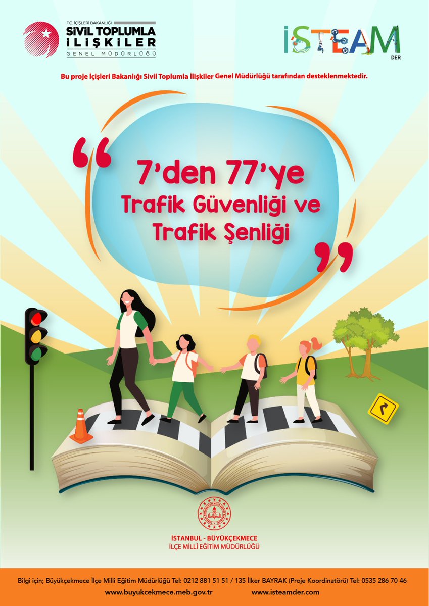 7'den 77'ye Trafik Güvenliği ve Trafik Şenliği Projemizin T.C. İçişleri Bakanlığı Sivil Toplumla İlişkiler Genel Müdürlüğü tarafından desteklenmesine karar verilmiştir. 
<a href="/hasan_uygun91/">hasan uygun</a> 
<a href="/memleventyazici/">Levent Yazıcı</a>
<a href="/ilkerbayrak83/">İlker BAYRAK</a> 
<a href="/isteamder/">İSTEAM DER</a> 
<a href="/icisleriSTi/">Sivil Toplumla İlişkiler Genel Müdürlüğü</a> 
<a href="/oguzozyaral/">Prof. Dr. Oğuz ÖZYARAL</a>