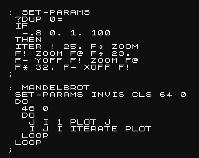 8bitfractals's tweet photo. Finally: a stripped-down version that works on the unexpanded (3k RAM) machine. Ignore SETUP, TILE, and ZZZ and use these replacement definitions of SET-PARAMS, MANDELBROT, and VIEWFINDER. Screenshots show
-.9 .25 4. 150 MANDELBROT
-.5 .58 20. 200 MANDELBROT https://t.co/vc737QEHv5