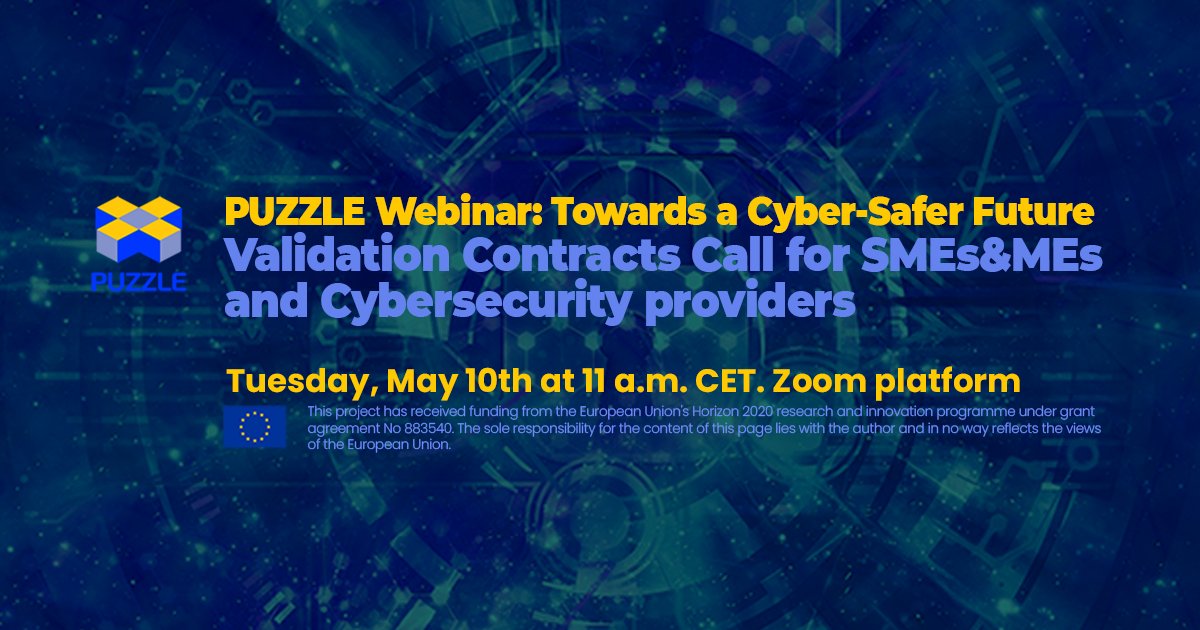 Join our webinar! ➡️ Tuesday, May 10th at 11 a.m. CET. Validation Contracts Call for #SMEs&amp;MEs and #Cybersecurity providers. Learn more about the PUZZLE framework, who is the call for, how to know if you can enter the contest. puzzle-h2020.com/events/puzzle-…