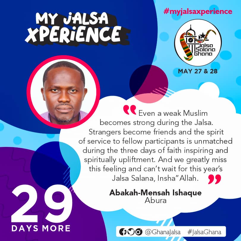 Even a weak Muslim becomes strong during #JalsaSalana. The countdown is on, with just 29 days to #JalsaGhana 2022. #JalsaConnect #MyJalsaXperience
